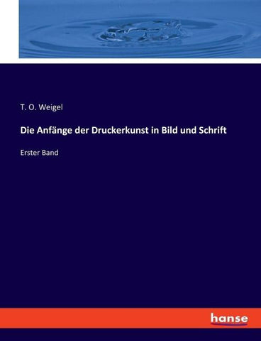 Die Anfänge der Druckerkunst in Bild und Schrift