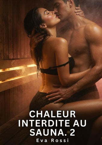 Chaleur Interdite au Sauna. 2
