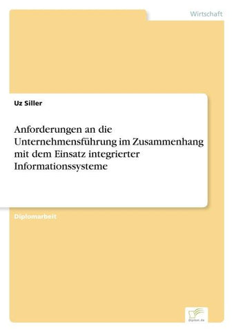 Anforderungen an die Unternehmensführung im Zusammenhang mit dem Einsatz integrierter Informationssysteme