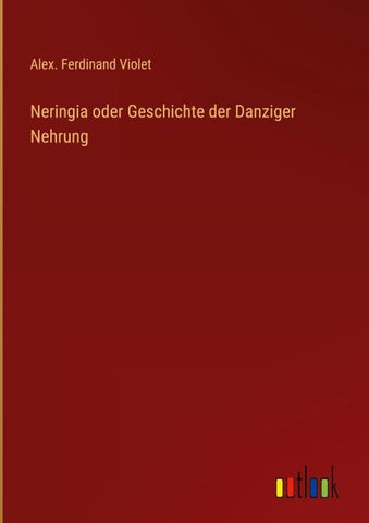 Neringia oder Geschichte der Danziger Nehrung