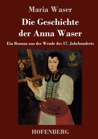 Die Geschichte der Anna Waser