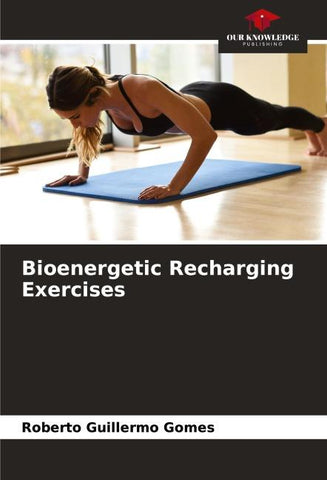 Bioenergetic Recharging Exercises