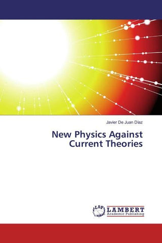 New Physics Against Current Theories