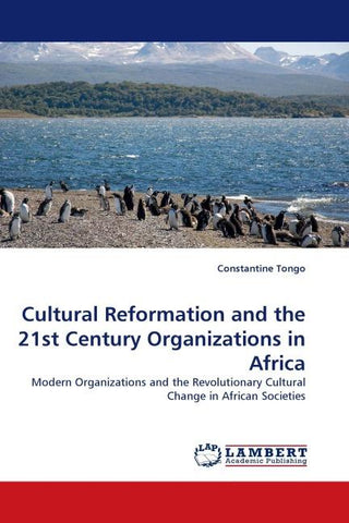 Cultural Reformation and the 21st Century Organizations in Africa