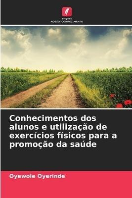 Conhecimentos dos alunos e utilização de exercícios físicos para a promoção da saúde