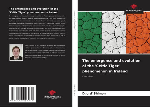 The emergence and evolution of the 'Celtic Tiger' phenomenon in Ireland