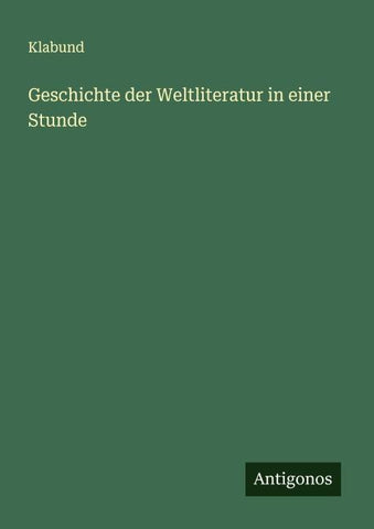 Geschichte der Weltliteratur in einer Stunde