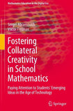 Fostering Collateral Creativity in School Mathematics