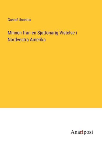 Minnen fran en Sjuttonarig Vistelse i Nordvestra Amerika
