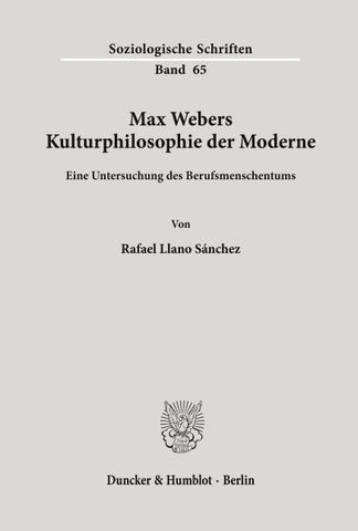 Max Webers Kulturphilosophie der Moderne.