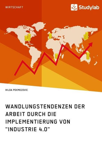 Wandlungstendenzen der Arbeit durch die Implementierung von "Industrie 4.0"
