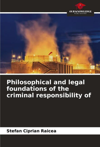 Philosophical and legal foundations of the criminal responsibility of