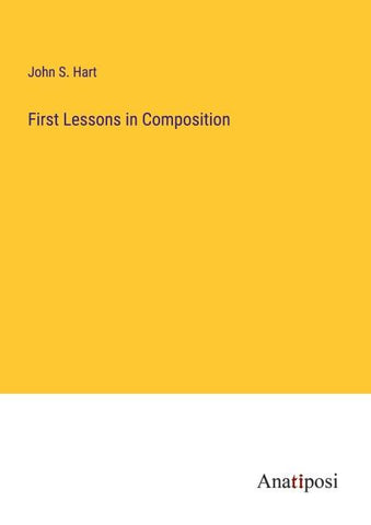 First Lessons in Composition