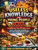Useless Knowledge for Young People XXL