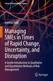 Managing SMEs in Times of Rapid Change, Uncertainty, and Disruption