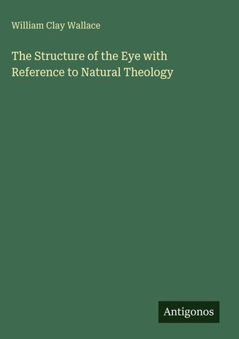 The Structure of the Eye with Reference to Natural Theology