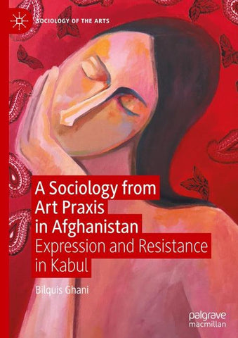 A Sociology from Art Praxis in Afghanistan