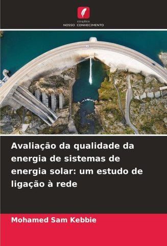 Avaliação da qualidade da energia de sistemas de energia solar: um estudo de ligação à rede