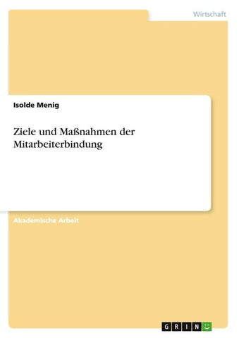 Ziele und Maßnahmen der Mitarbeiterbindung