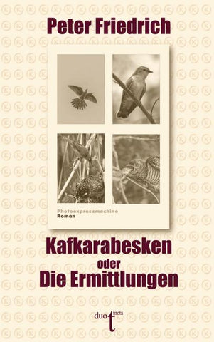 Kafkarabesken oder Die Ermittlungen