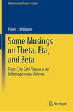 Some Musings on Theta, Eta, and Zeta