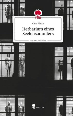 Herbarium eines     Seelensammlers. Life is a Story - story.one