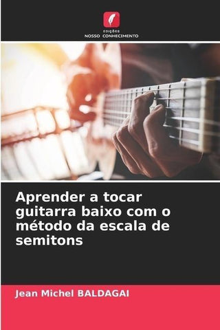 Aprender a tocar guitarra baixo com o método da escala de semitons