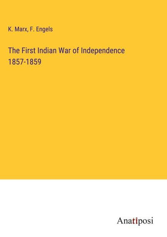 The First Indian War of Independence 1857-1859