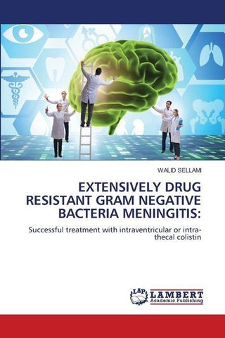 EXTENSIVELY DRUG RESISTANT GRAM NEGATIVE BACTERIA MENINGITIS: