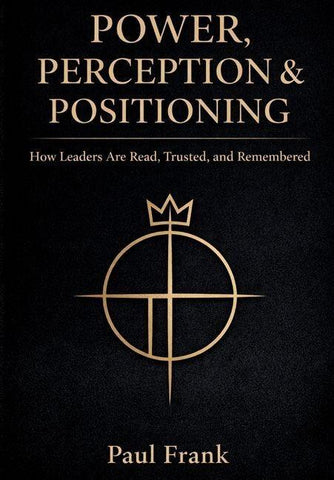 POWER, PERCEPTION & POSITIONING