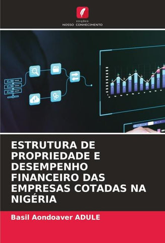 ESTRUTURA DE PROPRIEDADE E DESEMPENHO FINANCEIRO DAS EMPRESAS COTADAS NA NIGÉRIA