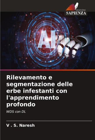 Rilevamento e segmentazione delle erbe infestanti con l'apprendimento profondo