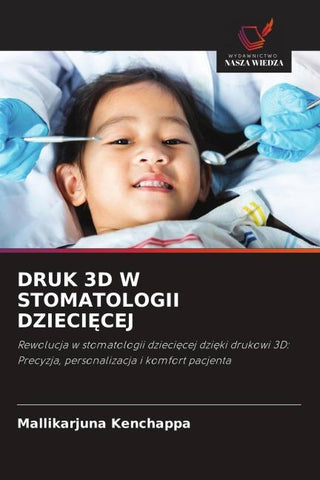 DRUK 3D W STOMATOLOGII DZIECI¿CEJ