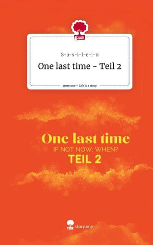 One last time - Teil 2. Life is a Story - story.one