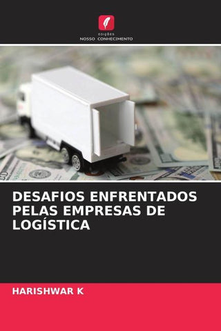 DESAFIOS ENFRENTADOS PELAS EMPRESAS DE LOGÍSTICA