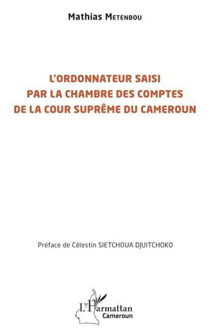L'ordonnateur saisi par la Chambre  des comptes de la Cour suprême du Cameroun