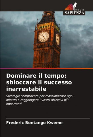 Dominare il tempo: sbloccare il successo inarrestabile