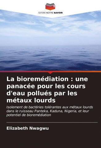 La bioremédiation : une panacée pour les cours d'eau pollués par les métaux lourds