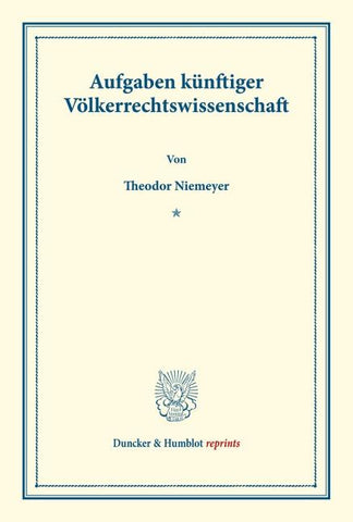Aufgaben künftiger Völkerrechtswissenschaft.