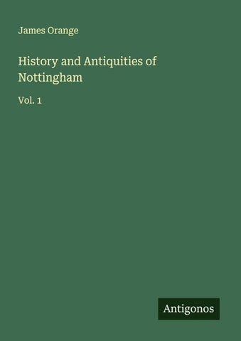 History and Antiquities of Nottingham