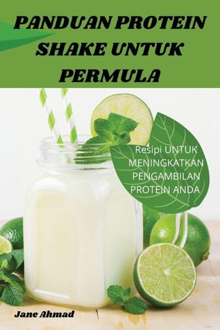 PANDUAN PROTEIN SHAKE UNTUK PERMULA