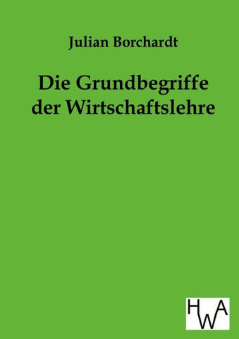 Die Grundbegriffe der Wirtschaftslehre