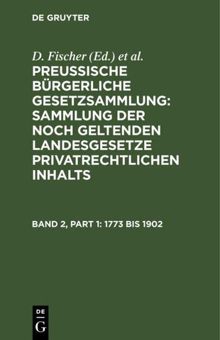 Preussische Bürgerliche Gesetzsammlung: Sammlung der noch geltenden... / 1773 bis 1902