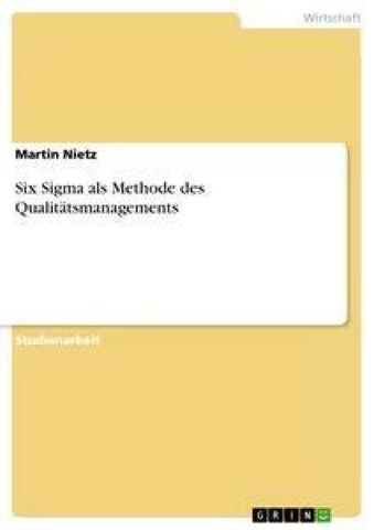 Six Sigma als Methode des Qualitätsmanagements