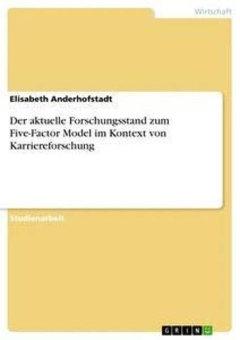 Der aktuelle Forschungsstand zum Five-Factor Model im Kontext von Karriereforschung