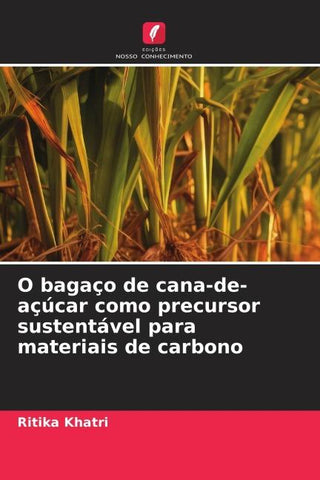 O bagaço de cana-de-açúcar como precursor sustentável para materiais de carbono