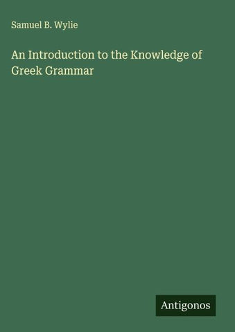 An Introduction to the Knowledge of Greek Grammar