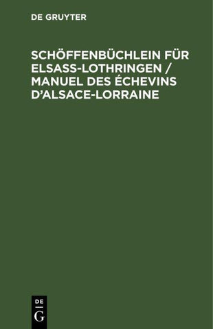 Schöffenbüchlein für Elsaß-Lothringen / Manuel des Échevins d’Alsace-Lorraine