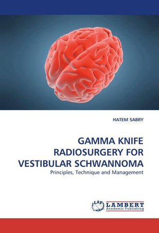 GAMMA KNIFE RADIOSURGERY FOR VESTIBULAR SCHWANNOMA