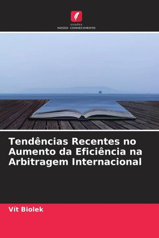 Tendências Recentes no Aumento da Eficiência na Arbitragem Internacional
